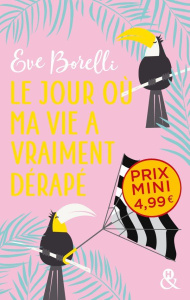 Le jour où ma vie a vraiment dérapé - Borelli Eve