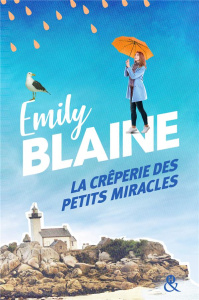 La crêperie des petits miracles - Blaine Emily