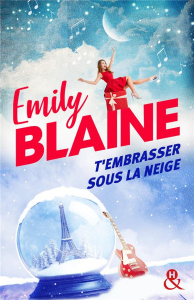 T'embrasser sous la neige - Blaine Emily