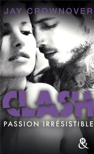 Clash Tome 4 : Passion irrésistible - Crownover Jay