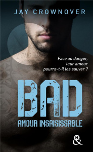 Bad Tome 5 : Amour insaisissable - Crownover Jay ; Morelli Angéla