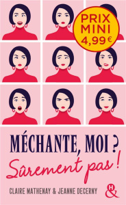 Méchante, moi ? Sûrement pas ! - Mathenay Claire ; Decerny Jeanne