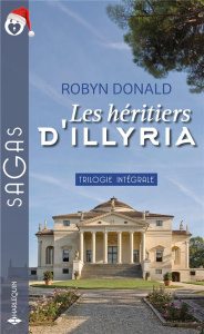 Les héritiers d'Illyria. La princesse d'Illyria ; Soumise à la passion ; Amoureuse du prince - Donald Robyn ; Dubail Sophie ; Lamberson Louise
