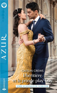 L'héritière et le prince play-boy - Crews Caitlin