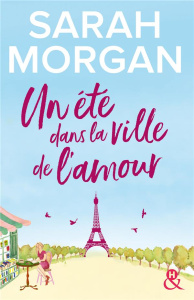 Un été dans la ville de l'amour - Morgan Sarah ; Deschamp Jeanne