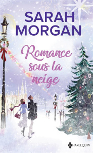 Romance sous la neige. Un Noël dans ses bras ; Un enfant pour Noël - Morgan Sarah ; Lamberson Louise ; Russo Stéphanie
