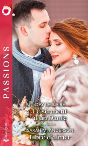 Le serment d'un Dante ; Libre d'aimer - Leclaire Day ; Anderson Sarah-M ; Merand-Surtel Ma