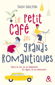 Le petit café des grands romantiques - Skilton Tash ; Joy Mathilde