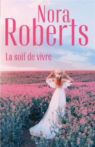 Les MacKade Tome 4 : La soif de vivre - Roberts Nora