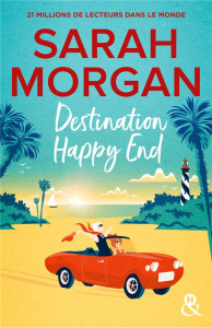 Destination Happy End - Morgan Sarah ; Berthet Catherine