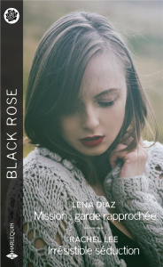 Mission : garde rapprochée ; Irrésistible séduction - Diaz Lena ; Lee Rachel ; Verney Blanche ; Belhis E