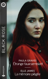 Etrange faux-semblant ; La mémoire piégée - Graves Paula ; James Elle ; Brazon Gaëlle ; Berthe