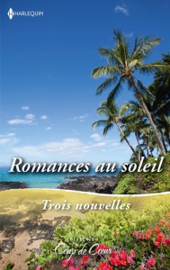Romances au soleil. Coup de foudre à Hawaï ; Le secret des sables ; La revanche du prince - Thayne RaeAnne ; White Loreth Anne ; Mann Catherin