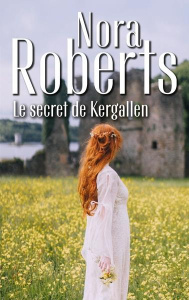 Le secret de Kergallen - Roberts Nora ; Passant Agathe