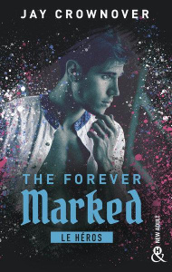 The Forever Marked : Le héros - Crownover Jay ; Tozzi Léa