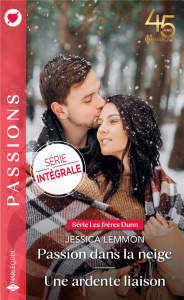 Les frères Dunn Tomes 1 et 2 : Passion dans la neige ; Une ardente liaison - Lemmon Jessica ; Ganem Elsa