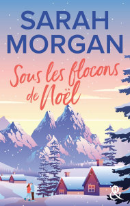 Sous les flocons de Noël - Morgan Sarah ; Berthet Catherine