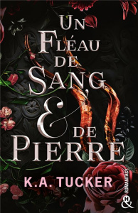Un fléau de sang & de pierre - Tucker K. A. ; Crettenand Lauriane