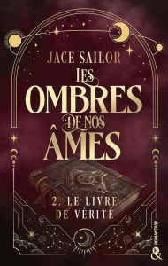 Les ombres de nos âmes Tome 2 : Le livre de vérité - Sailor Jace
