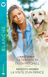 La tentation du Dr Mitchell ; La visite d'un prince - Hardy Kate ; Webber Meredith