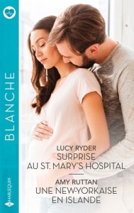 Surprise au St. Mary's hospital ; Une New-Yorkaise en Islande - Ryder Lucy ; Ruttan Amy