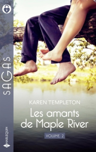 Les amants de Maple River Tome 2 : Pour te résister ; Pour t'aimer encore - Templeton Karen ; Sirven Francine