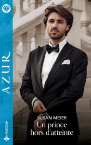 Un prince hors d'atteinte - Meier Susan