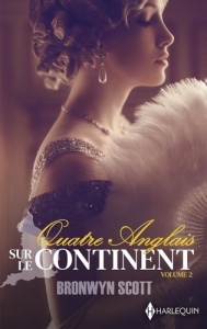 Quatre Anglais sur le continent. Tome 2 : Sous le ciel de Venise ; Un lord très convoité - Scott Bronwyn ; Arnaud Hélène