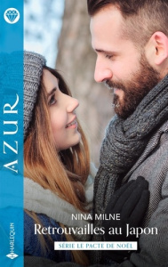 Retrouvailles au Japon. Le pacte de Noël, Tome 3 - Milne Nina