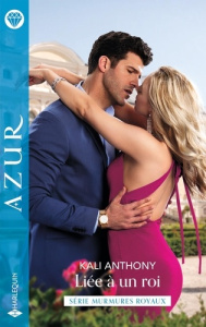 Murmures royaux. Tome 3, Liée à un roi - Anthony Kali