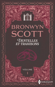 Dentelles & trahisons Tome 1 : Sous le charme d'un vicomte : L'Orient dans son regard - Scott Bronwyn