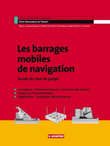 LES BARRAGES MOBILES DE NAVIGATION. Guide du chef de projet - Centre D'études techniques maritimes