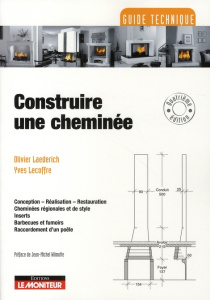 Construire une cheminée. 4e édition - Laederich Olivier ; Lecoffre Yves ; Wilmotte Jean-