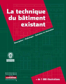 La technique du bâtiment existant - Ducamp Laurence ; Granier Marc