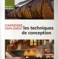 Comprendre simplement les techniques de conception - Silver Pete ; McLean Will ; Serrano Patrick ; Soub