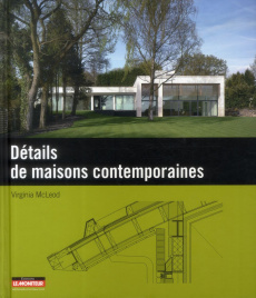 Détails de maisons contemporaines - McLeod Virginia ; Pieroni Marie ; Grégoire Stéphan