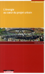 L'énergie au coeur du projet urbain - Masboungi Ariella ; Bouton Alexandre ; Boutté Fran
