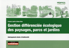 Gestion différenciée des paysages, parcs et jardins. Aménagement urbain et biodiversité - Jault Franck ; Divo Alain ; Bouteveille Alain