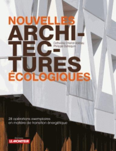 Nouvelles architectures écologiques. 28 opérations exemplaires en matière de transition énergétique - Charlot-Valdieu Catherine ; Outrequin Philippe ; K