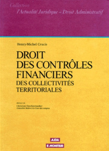 Droit des contrôles financiers. Des collectivités territoriales - Crucis Henry-Michel