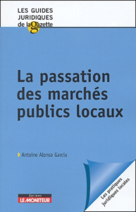 La passation des marchés publics locaux - Alonso Garcia Antoine