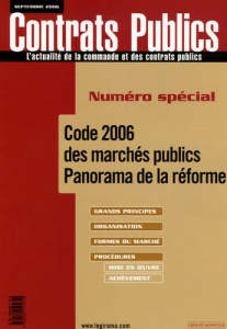 Contrats publics N° 58, Septembre 2006 : Code 2006 des marchés publics. Panorama de la réforme - Boiteau Claudie ; Berbari Mireille ; Casas Didier