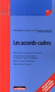 Les accords-cadres - Géry Philippe de ; Schmidt Philippe