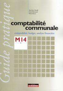 Guide pratique Comptabilité communale. Comptabilité, budget, analyse financière - Girardi Jean-Luc ; Renouard Louis ; Rocca Pierre ;