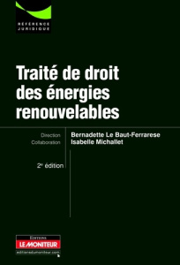 Traité de droit des énergies renouvelables. 2e édition - Le Baut-Ferrarèse Bernadette ; Michallet Isabelle