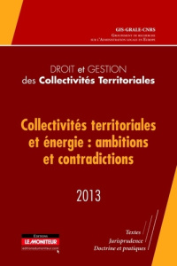 Collectivités territoriales et énergie : ambitions et contradictions. Edition 2013 - GRALE