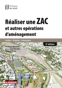 Réaliser une ZAC et autres opérations d'aménagement. 3e édition - Bassetti Philippe ; Martin Jean-Yves ; Vivier Patr