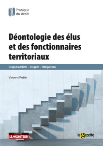 Déontologie des élus et des fonctionnaires territoriaux - Potier Vincent