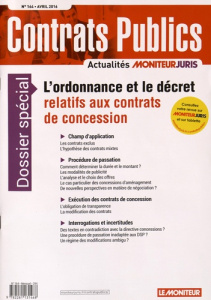 Contrats publics N° 164, avril 2016 : L'ordonnance et le décret relatifs aux contrats de concession - Braconnier Stéphane
