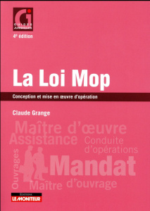 La loi Mop. Conception et mise en oeuvre d'opération, 4e édition - Grange Claude ; Fatôme Etienne